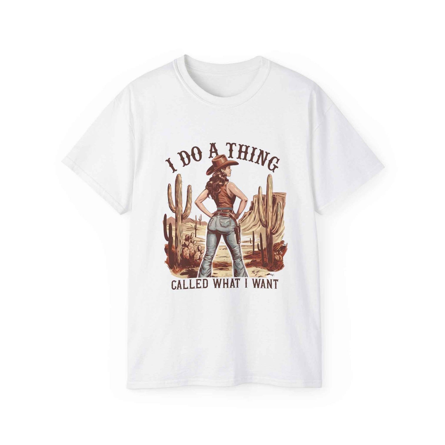 Cowgirl Graphic Tee — "I Do A Thing, Call It What I Want" Western T-Shirt