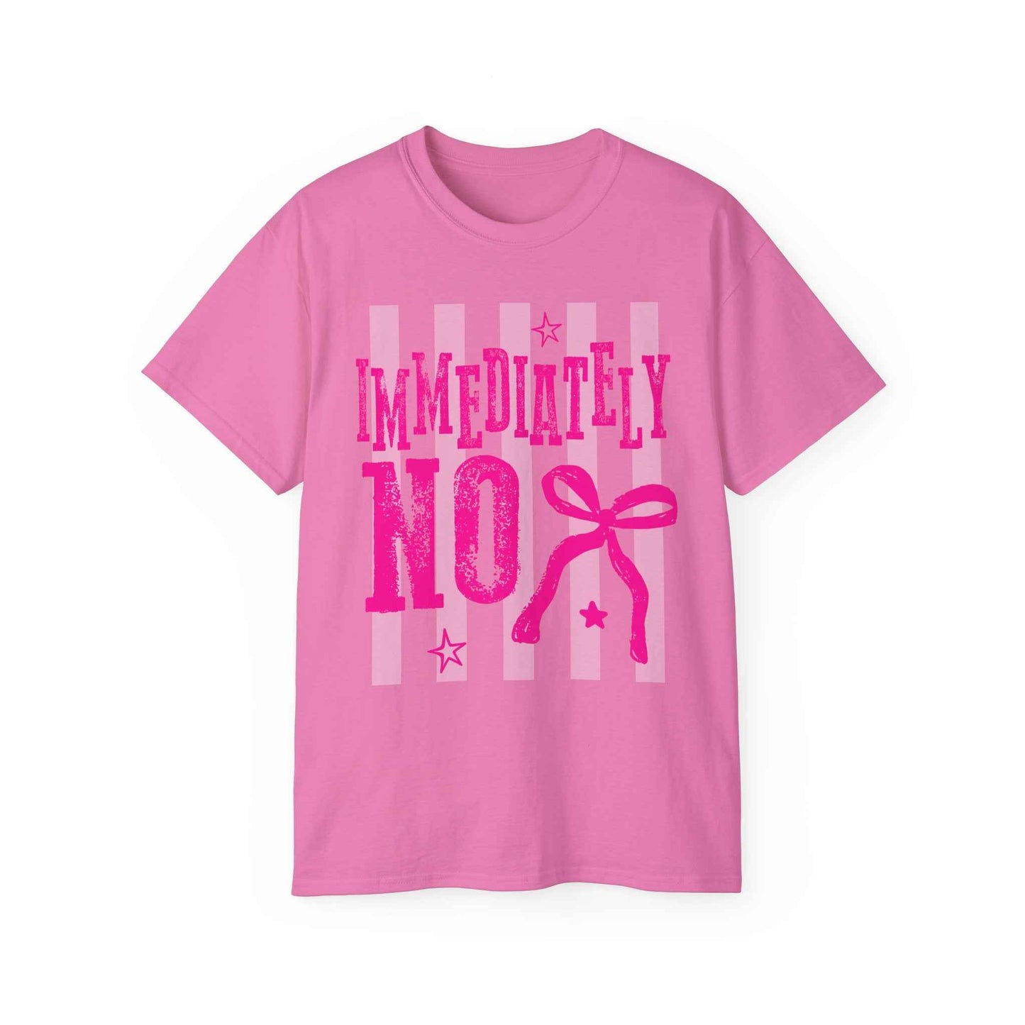 Immediately No T‑Shirt — Funny Feminine Pink Graphic Tee