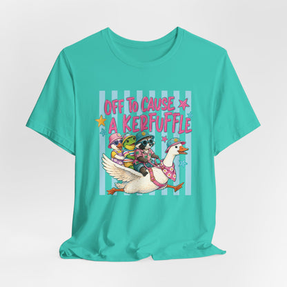 Off to Cause a Kerfuffle Tee