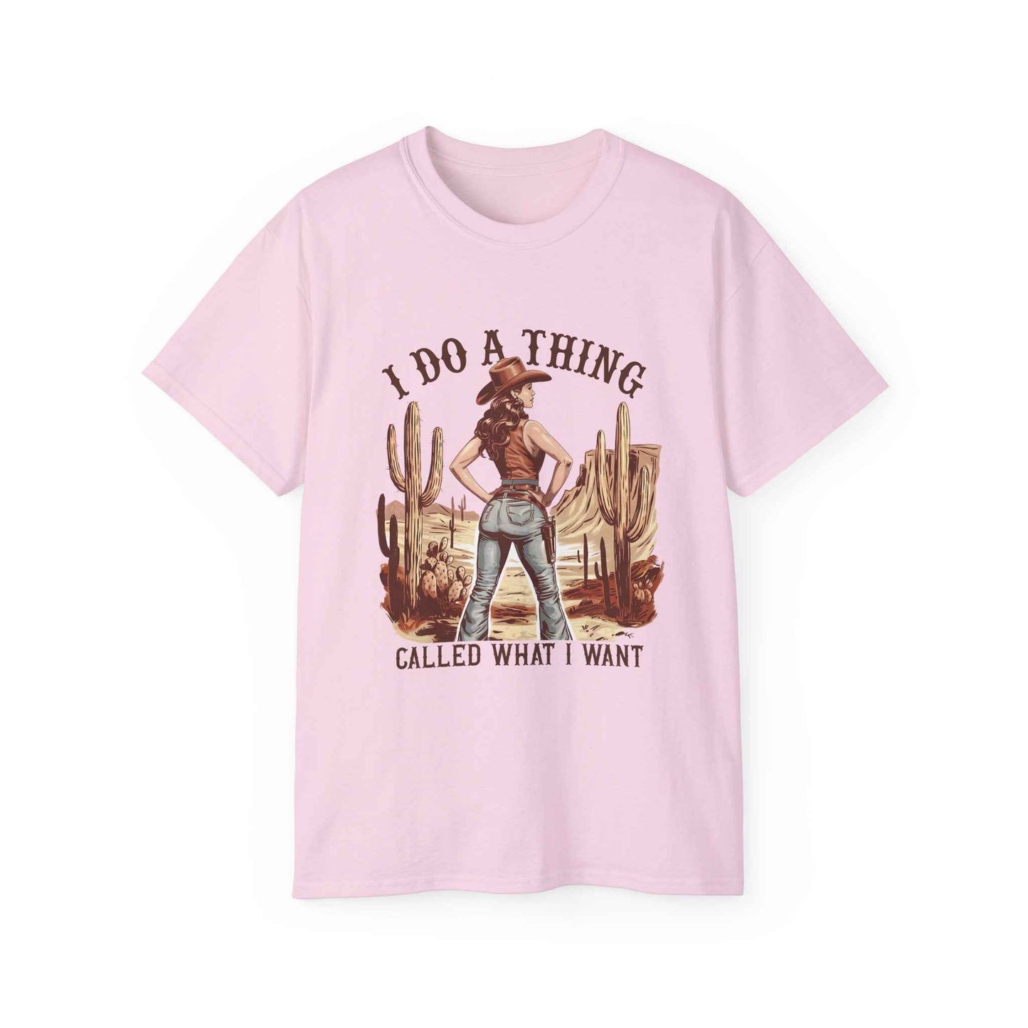 Cowgirl Graphic Tee — "I Do A Thing, Call It What I Want" Western T-Shirt