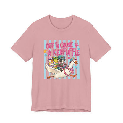 Off to Cause a Kerfuffle Tee