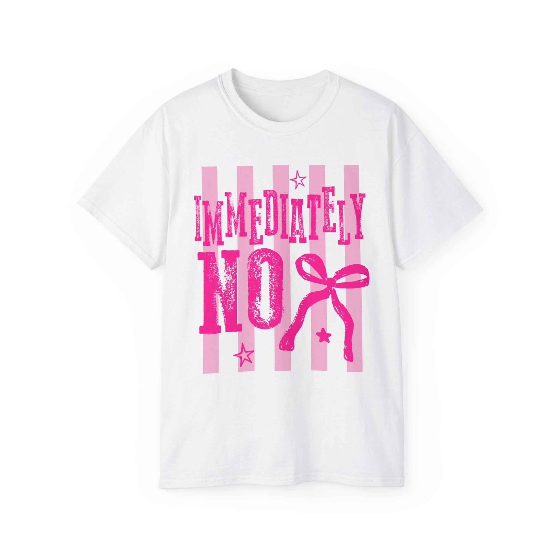 Immediately No T‑Shirt — Funny Feminine Pink Graphic Tee