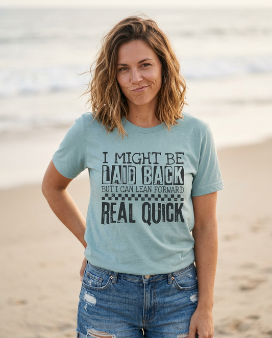 Laid Back But Ready Graphic Tee